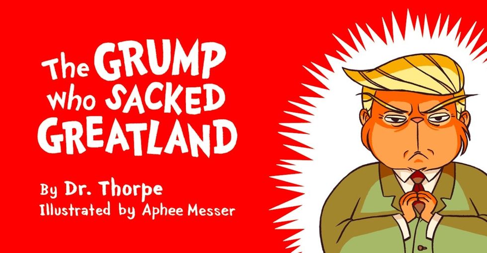 What if Dr. Seuss had been alive for this election? Meet the Grump who sacked Greatland.