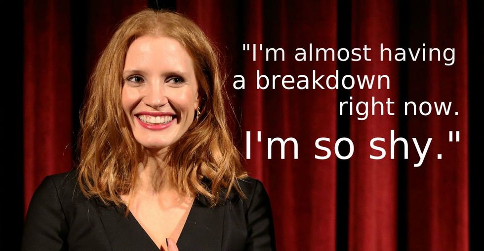Good news, shy people: Jessica Chastain is one of you, and she's not ashamed.