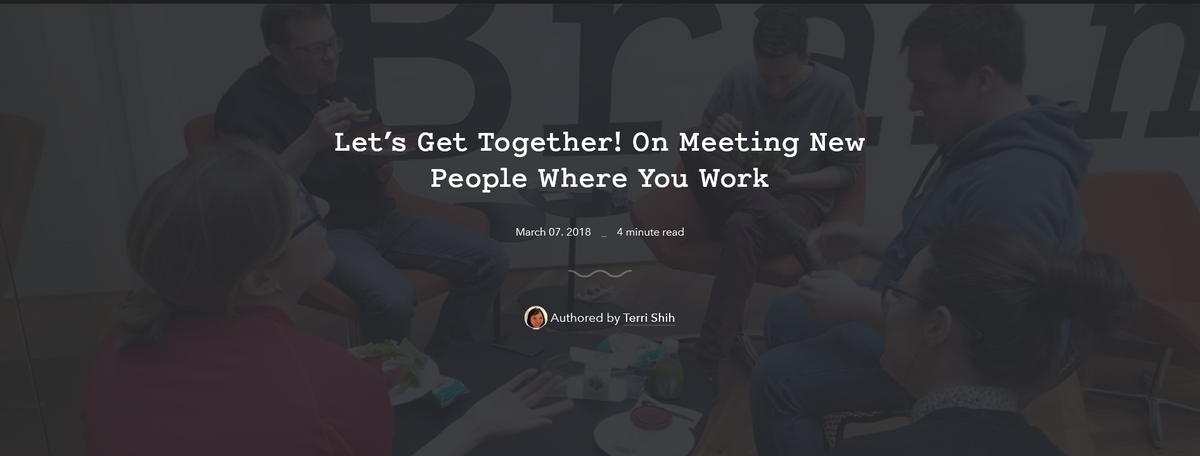 Let’s Get Together! On Meeting New People Where You Work