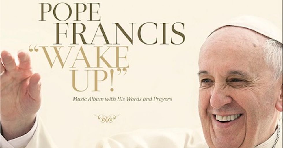 The Pope is Releasing a Prog-Rock Album Called Wake Up! This November