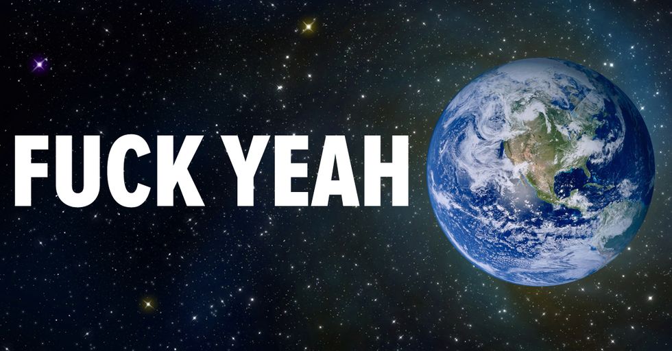 Sometimes This Planet Makes You Say “Fuck Yeah”