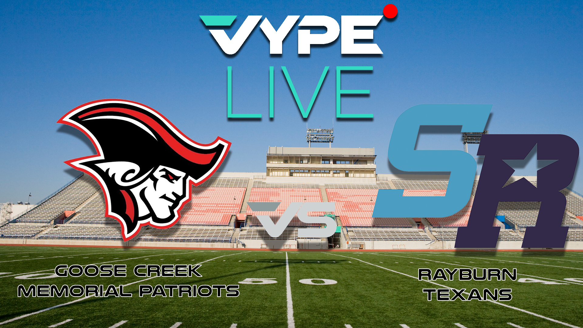 VYPE Live - Goose Creek ISD: Goose Creek Memorial Patriots vs. Rayburn Texans
