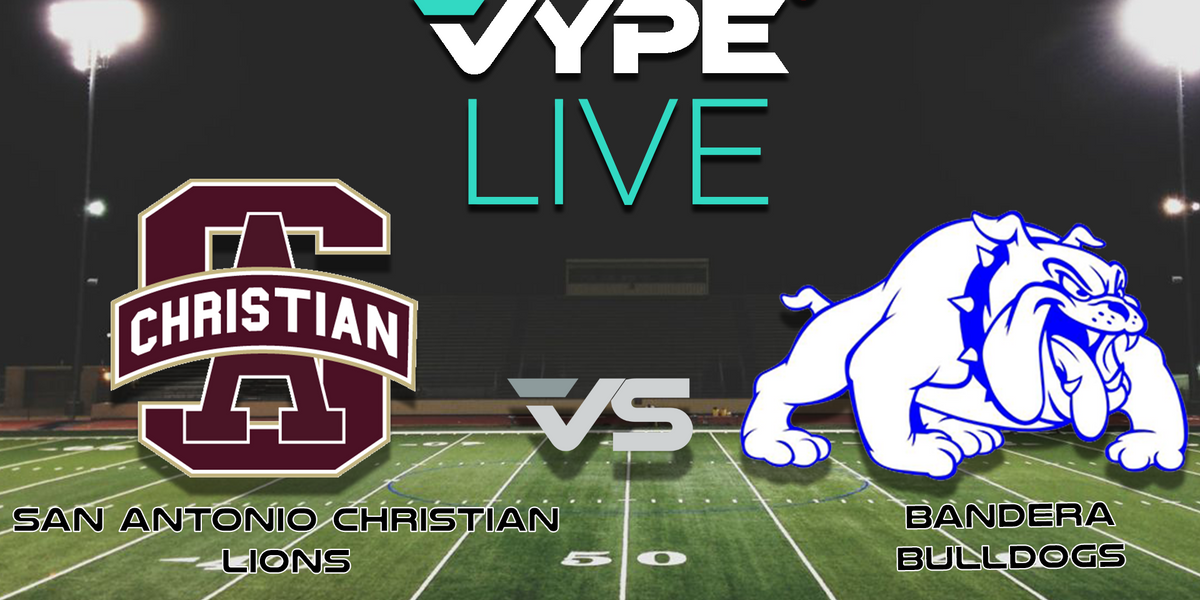 VYPE Live - Football: San Antonio Christian vs. Bandera - VYPE