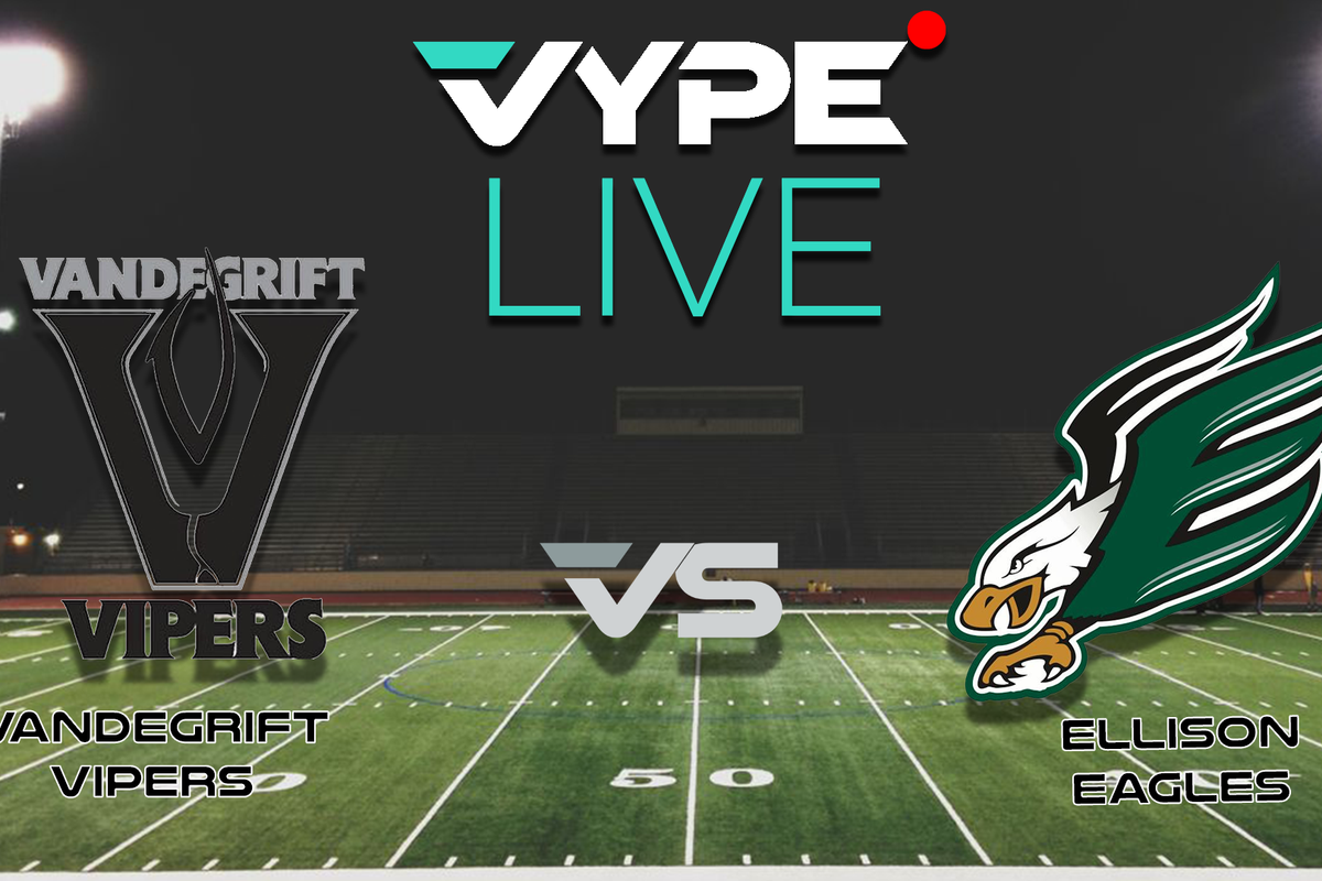 VYPE Live - Football: Vandegrift vs. Ellison