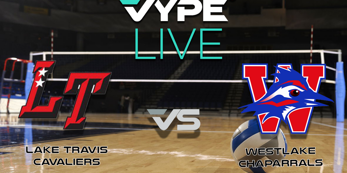 VYPE Live Volleyball Lake Travis vs. Westlake VYPE