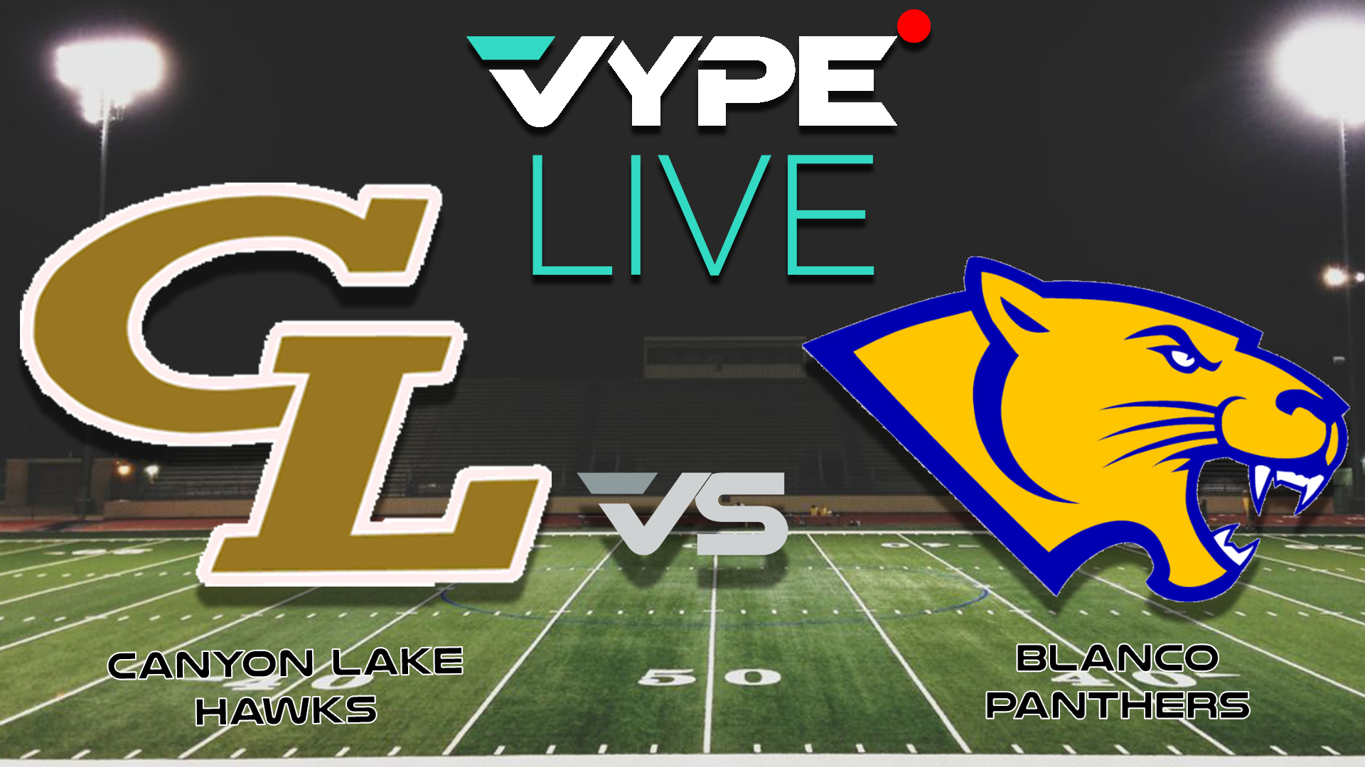 VYPE Live - Football: Canyon Lake vs. Blanco
