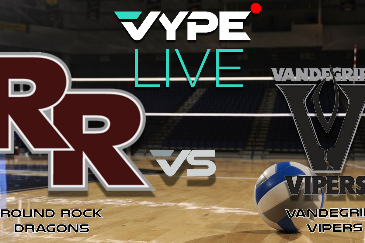 VYPE Live - Volleyball: Round Rock vs. Vandegrift