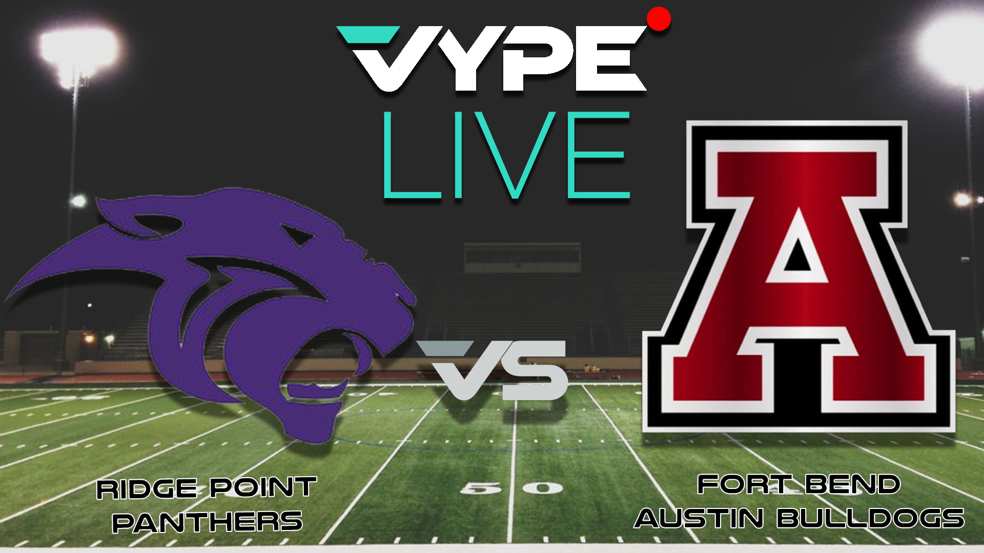 VYPE Live - Fort Bend ISD: Ridge Point vs. Austin