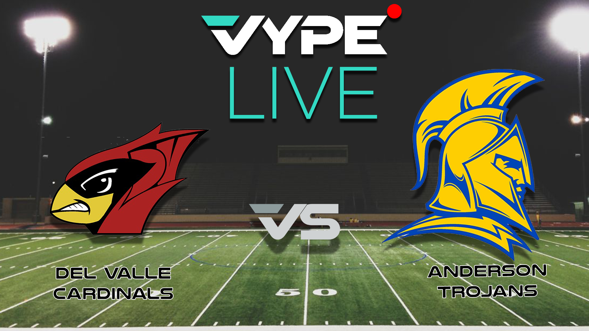 VYPE Live - Football: Del Valle vs. Anderson