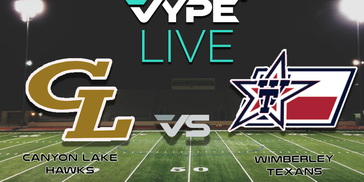 VYPE Live - Football: Canyon Lake vs. Wimberley - VYPE