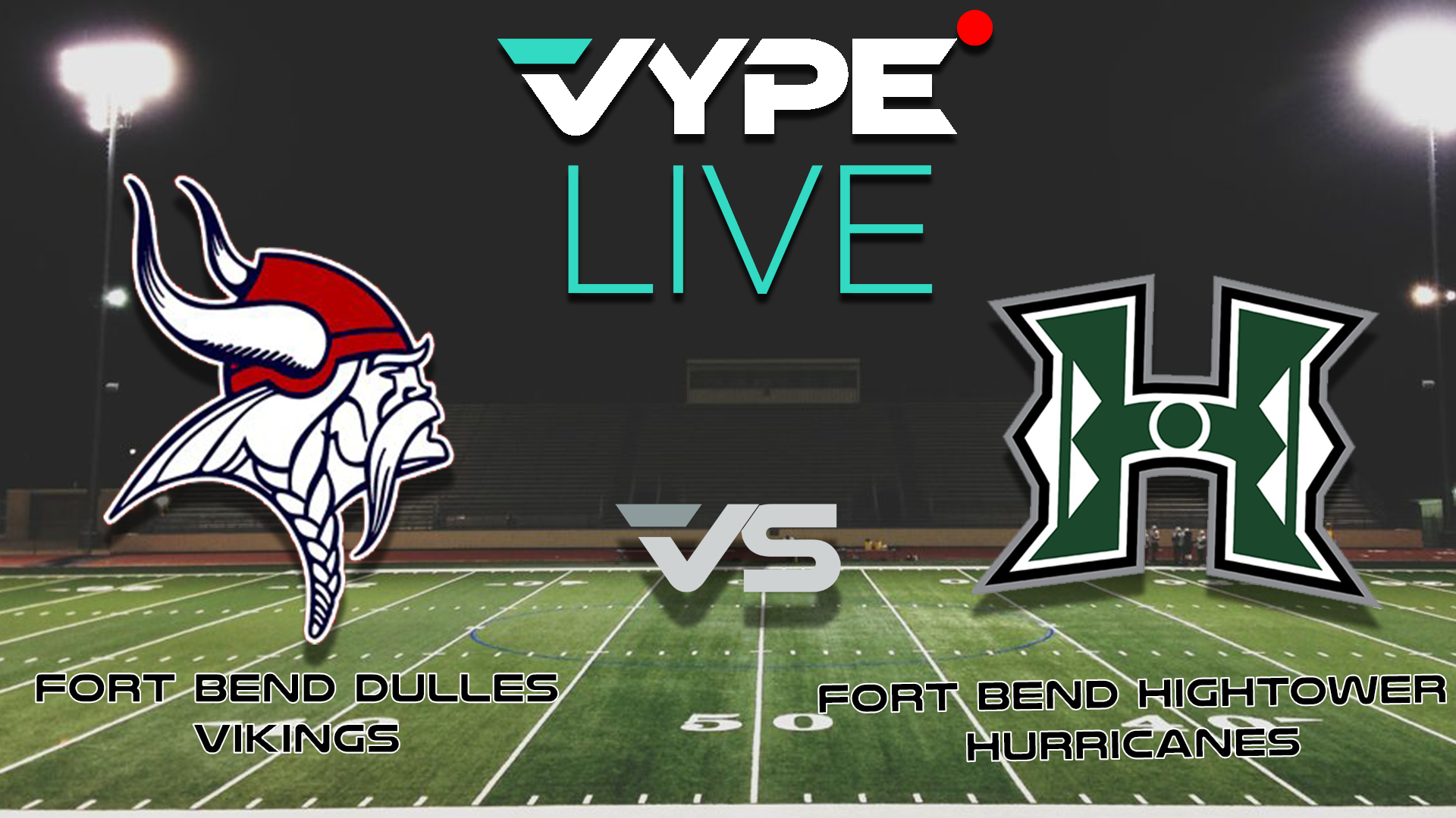 VYPE Live - Fort Bend ISD: Dulles vs. Hightower