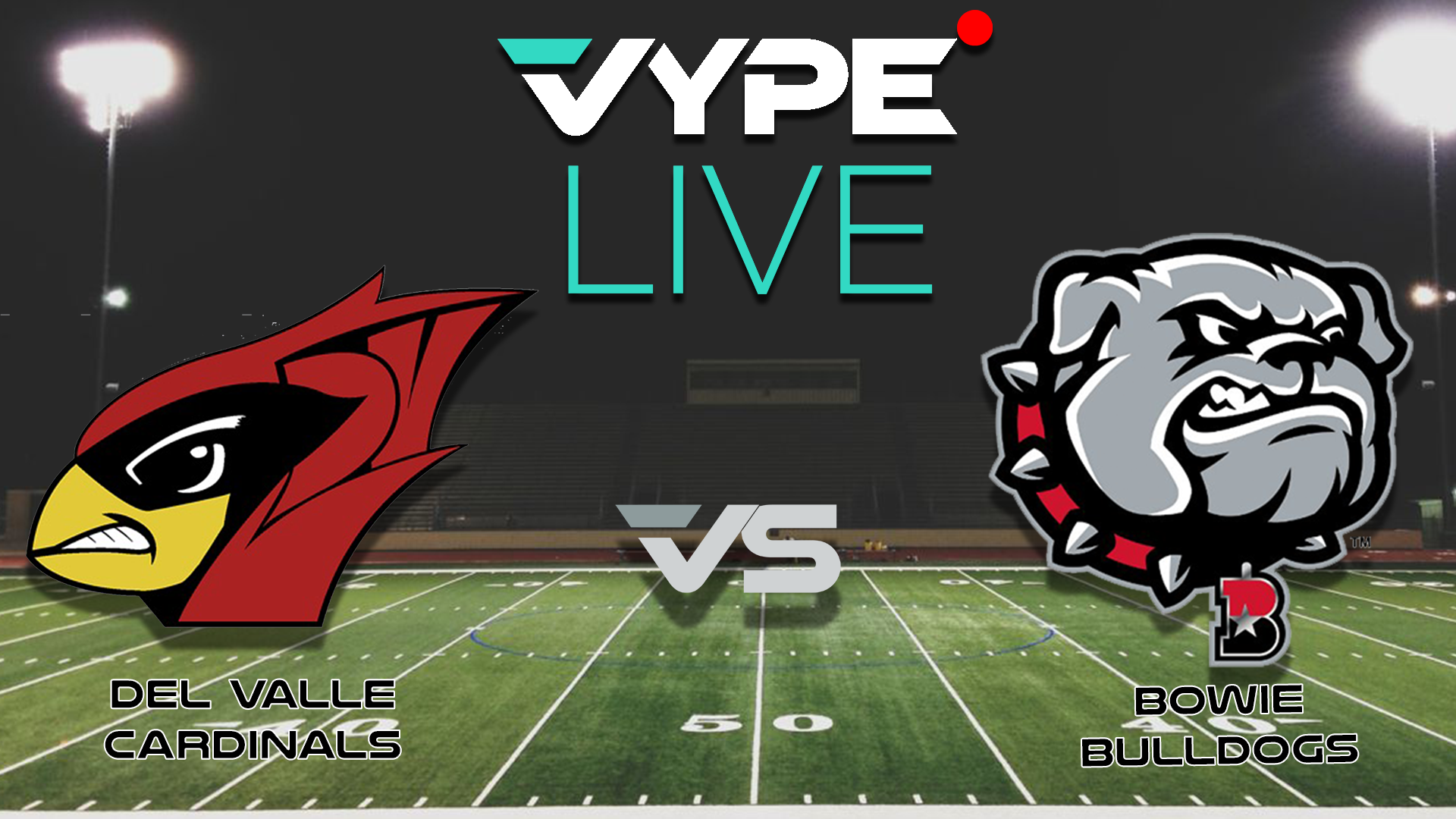 VYPE Live - Football: Del Valle vs. Bowie
