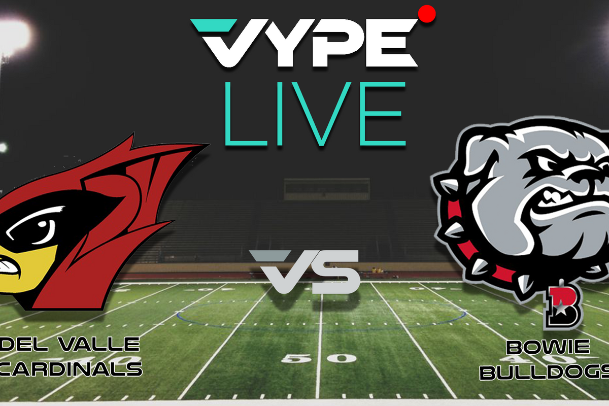 VYPE Live - Football: Del Valle vs. Bowie