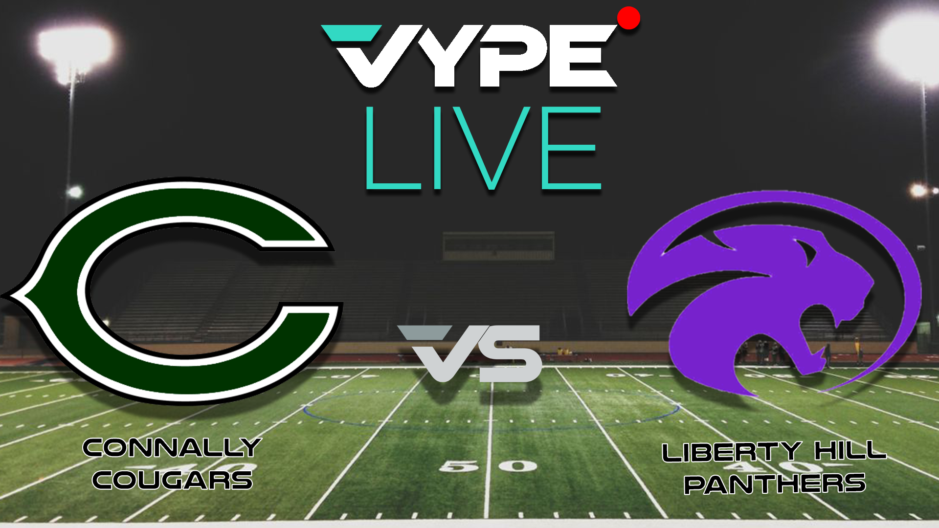 VYPE Live - Football: Connally vs. Liberty Hill