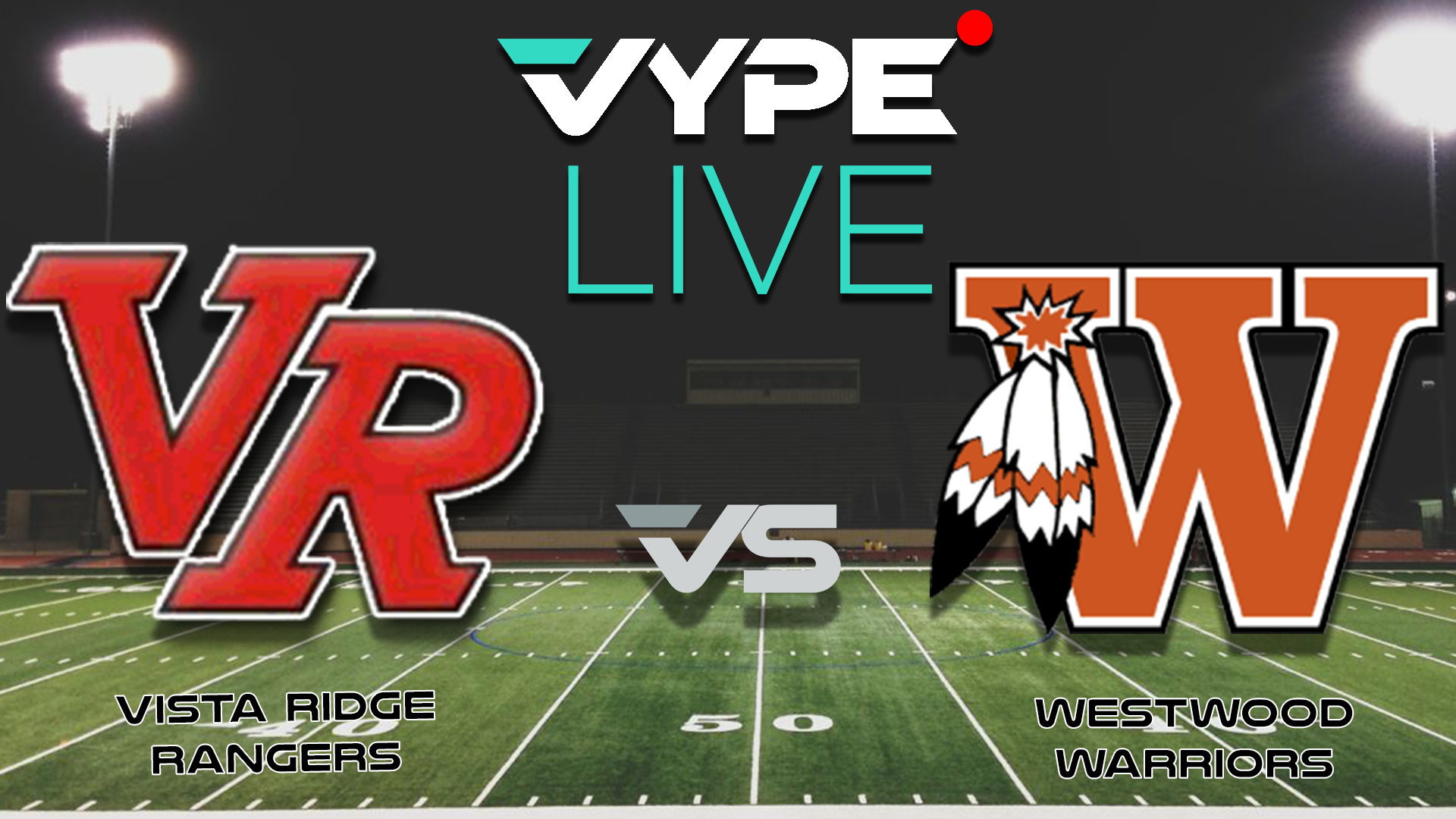 VYPE Live - Football: Vista Ridge vs. Westwood