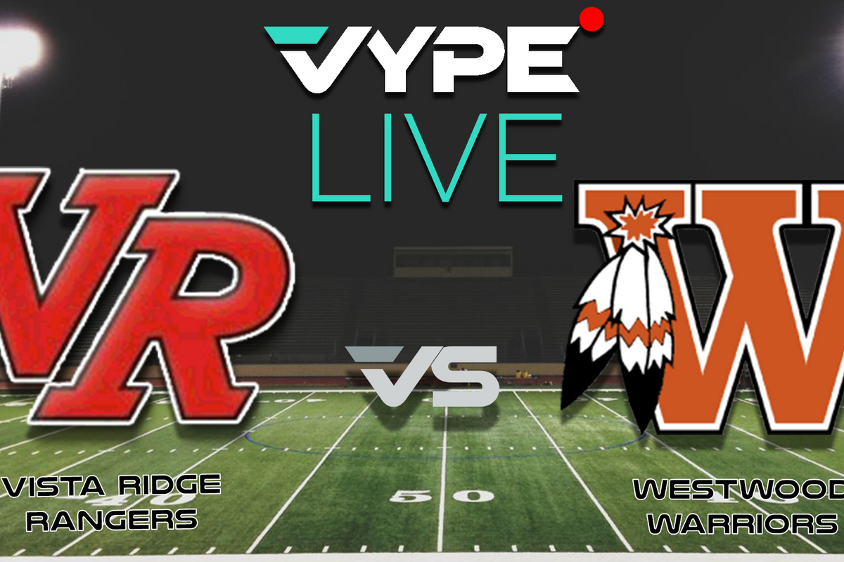 VYPE Live - Football: Vista Ridge vs. Westwood