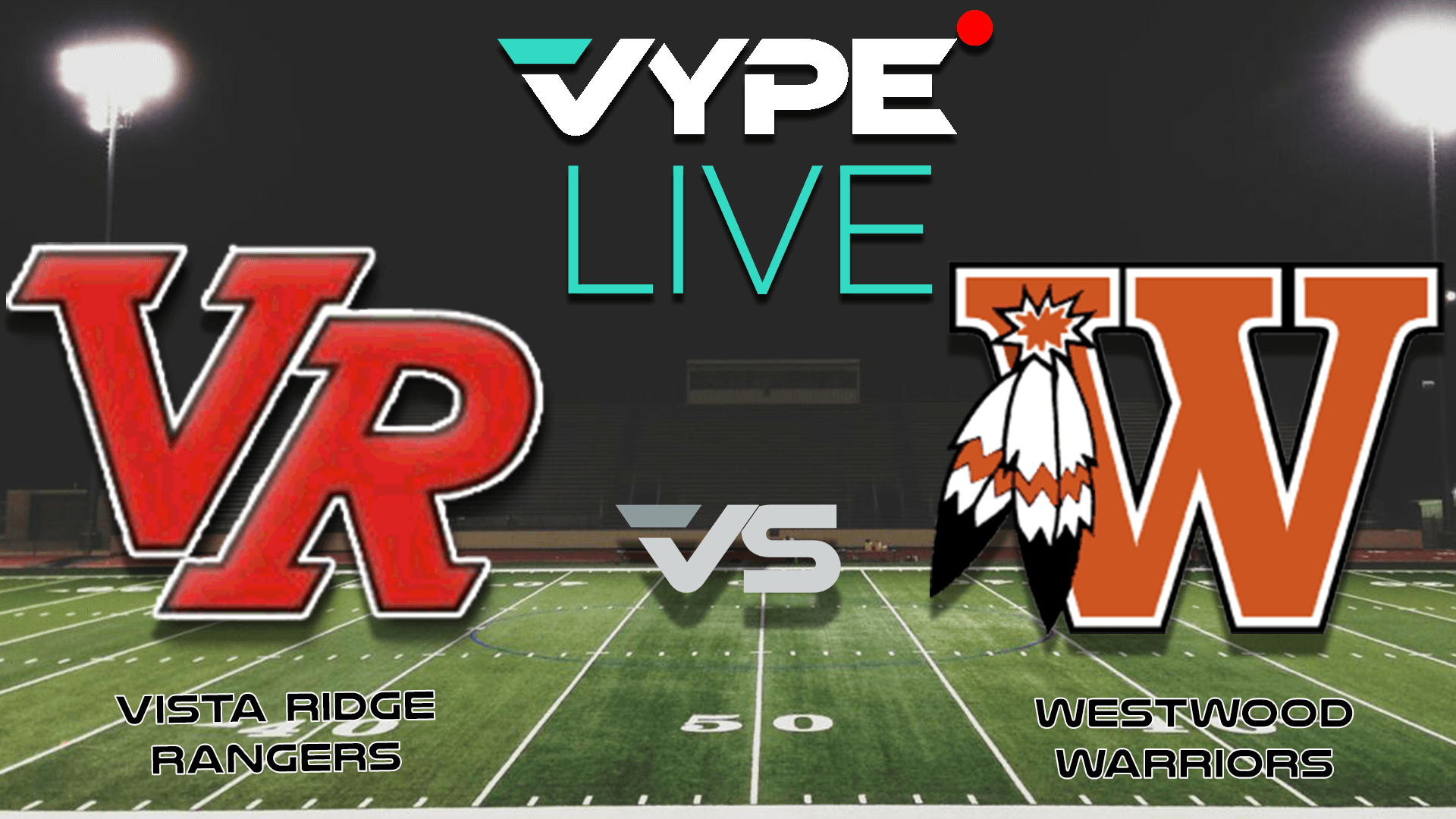 VYPE Live - Football: Vista Ridge vs. Westwood