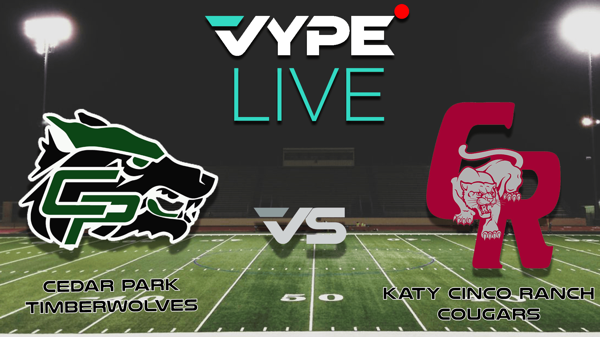 VYPE Live - Football: Cedar Park vs. Katy Cinco Ranch