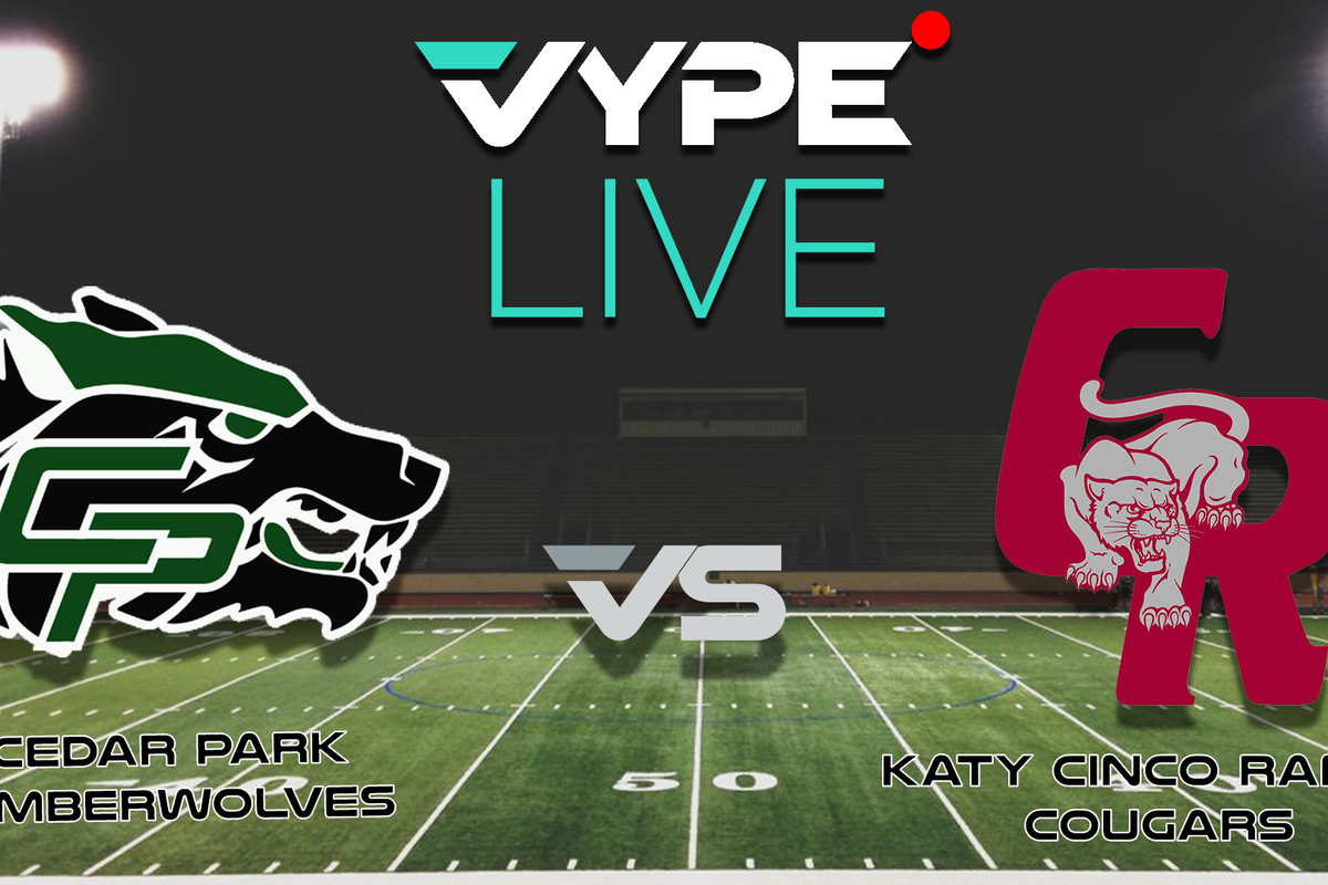 VYPE Live - Football: Cedar Park vs. Katy Cinco Ranch