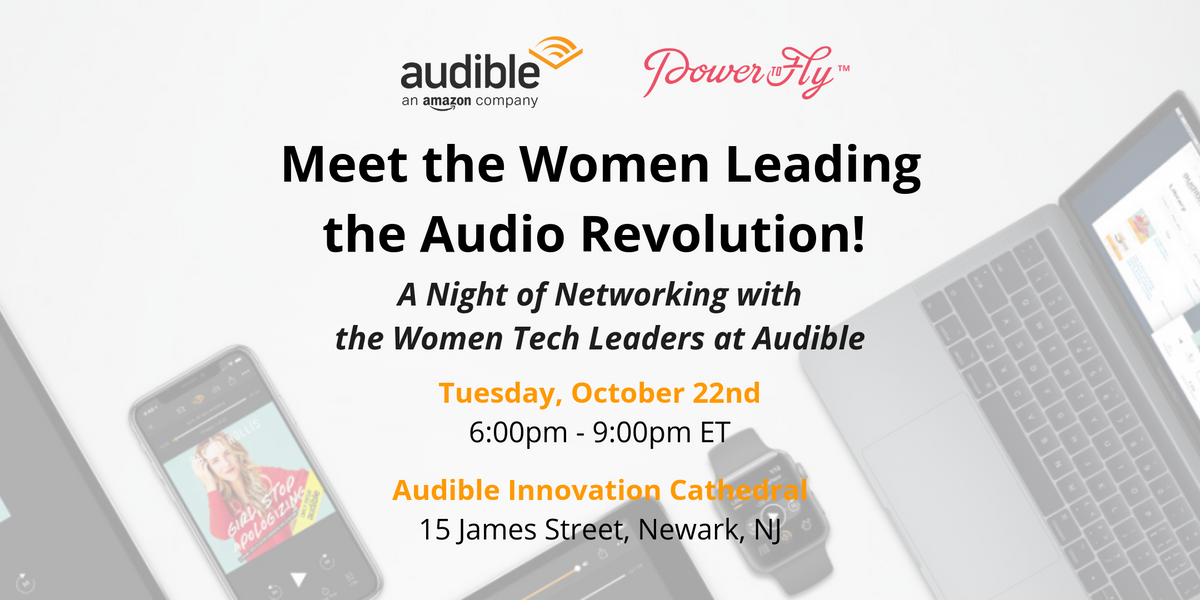 Meet the Women Leading the Audio Revolution! A Night of Networking with Women Tech Leaders at Audible​