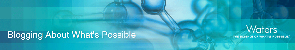 Waters Corporation Blog: "Blogging About What's Possible"