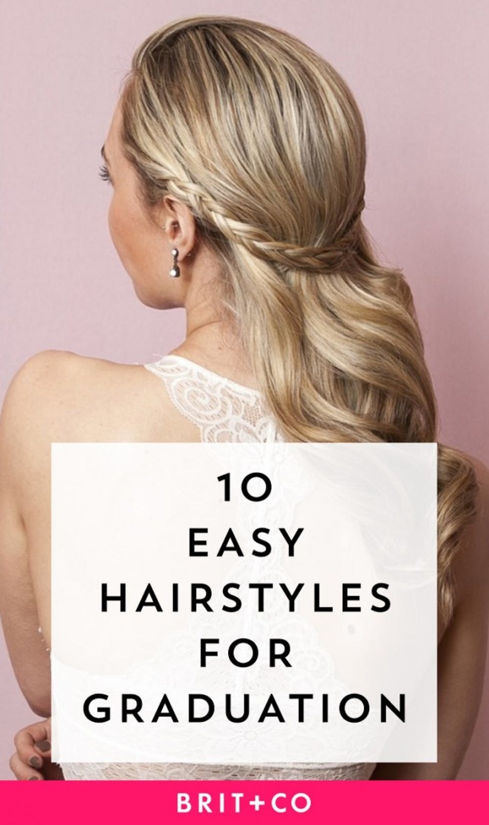 10 Easy Hairstyles For A Photo Ready Graduation Look Brit Co