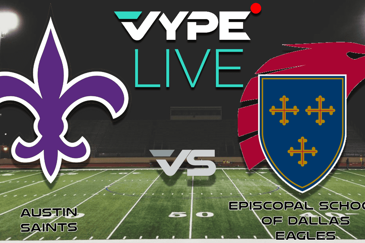 VYPE Live - Football: Austin Saints vs. Episcopal School of Dallas