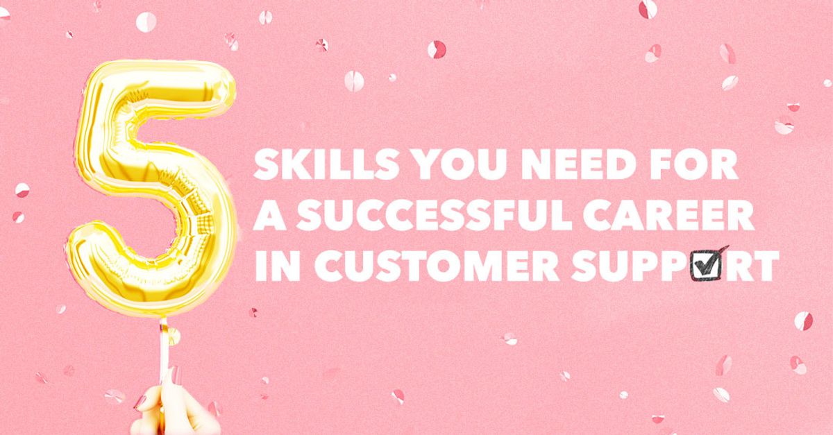 Top 5 Skills You Need for a Successful Career in Customer Support