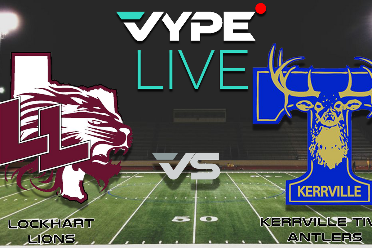 VYPE Live High School Football: Lockhart vs. Kerrville Tivy