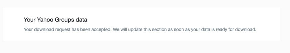 Screenshot from Yahoo Groups saying your data download request has been received