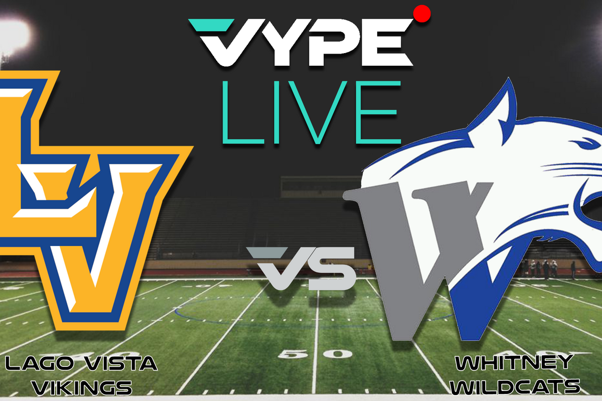 VYPE Live High School Football Playoffs: Lago Vista vs. Whitney