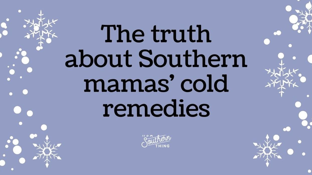Southern mama cold remedies – do they really work?