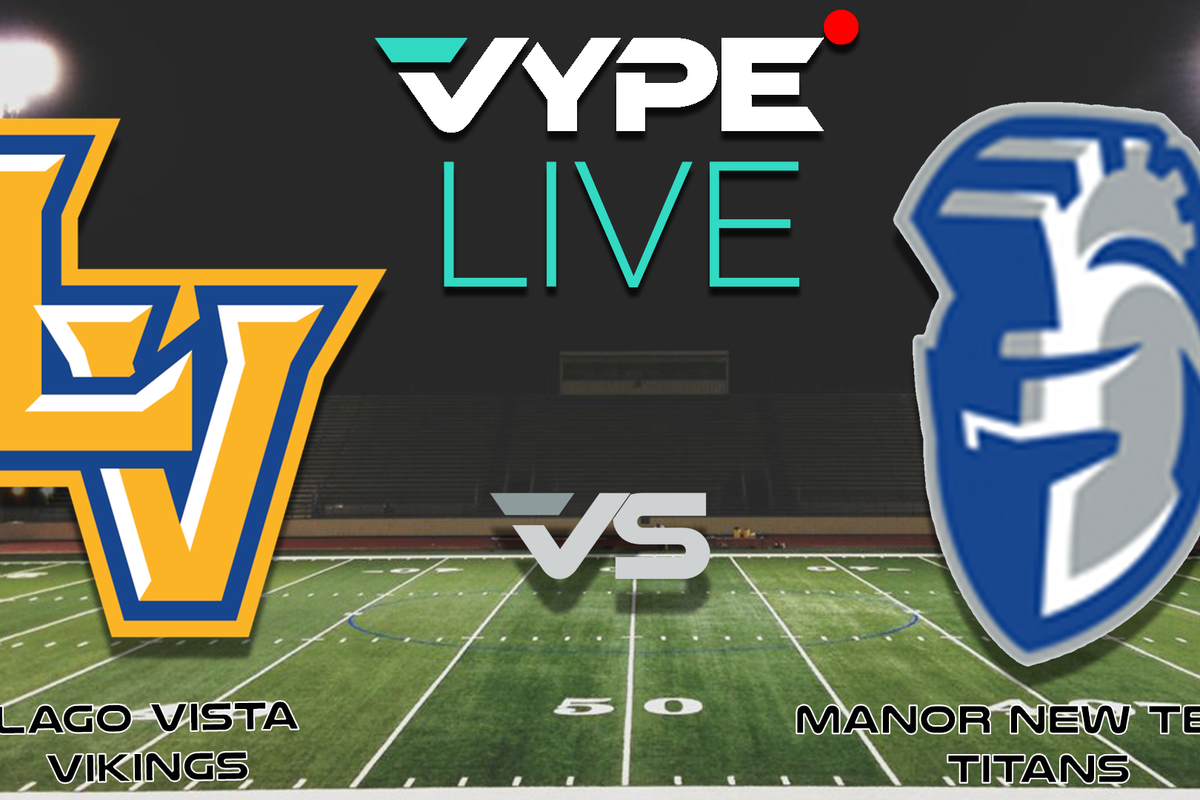 VYPE Live - Football: Lago Vista vs. Manor New Tech