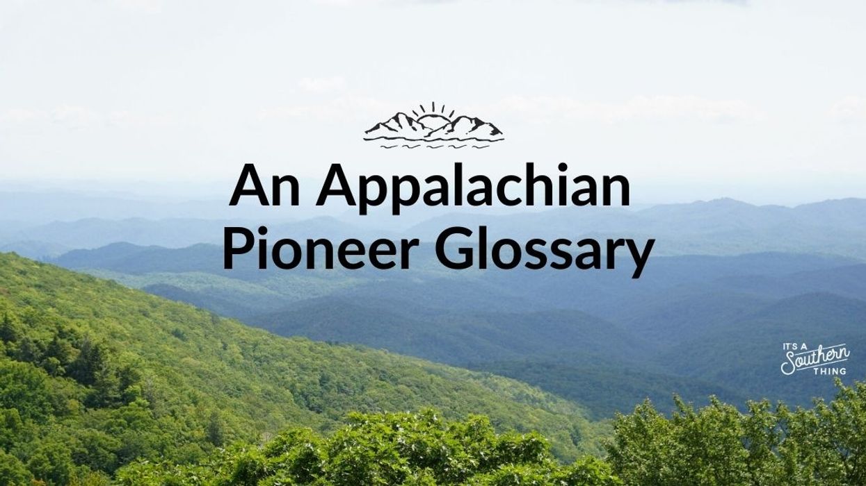 A glossary of words used by Appalachian Mountain pioneers