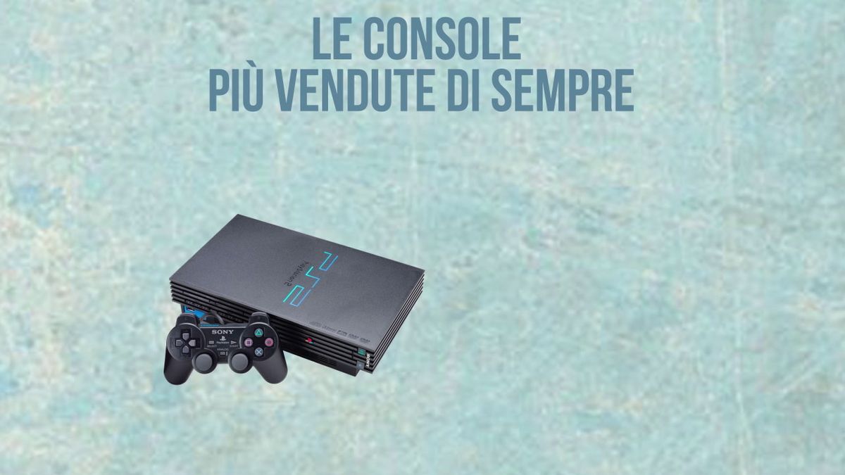 La console più venduta di sempre è la PlayStation 2 con 158 milioni di pezzi
