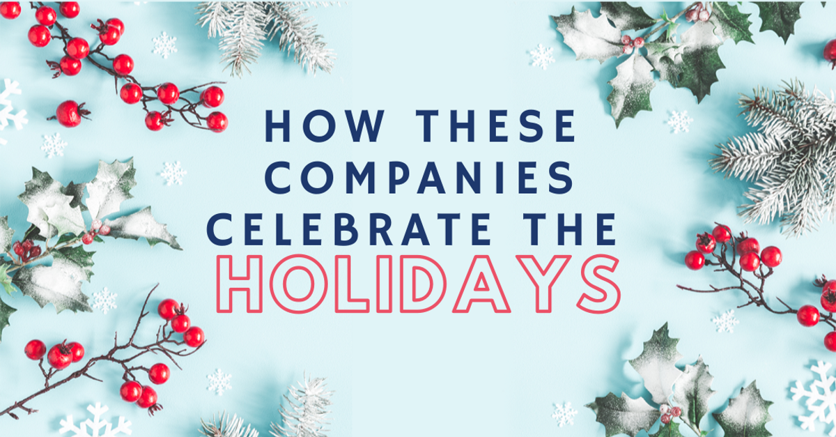 How These 14 Companies Celebrate The Holidays