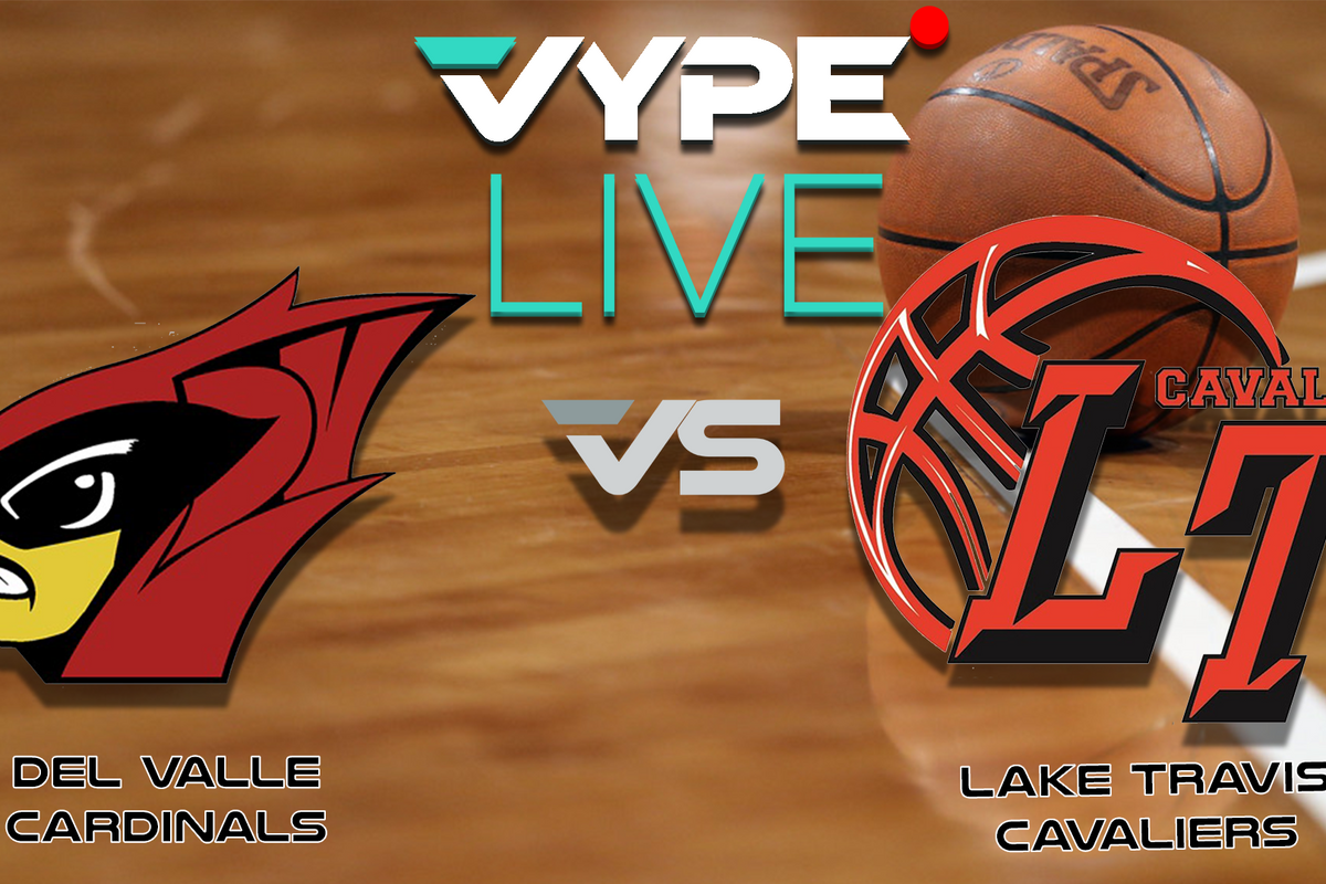 VYPE Live High School Girls Basketball: Del Valle vs. Lake Travis
