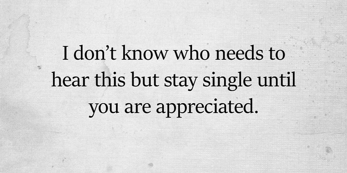 Stay Single Until You Are Appreciated - Higher Perspective