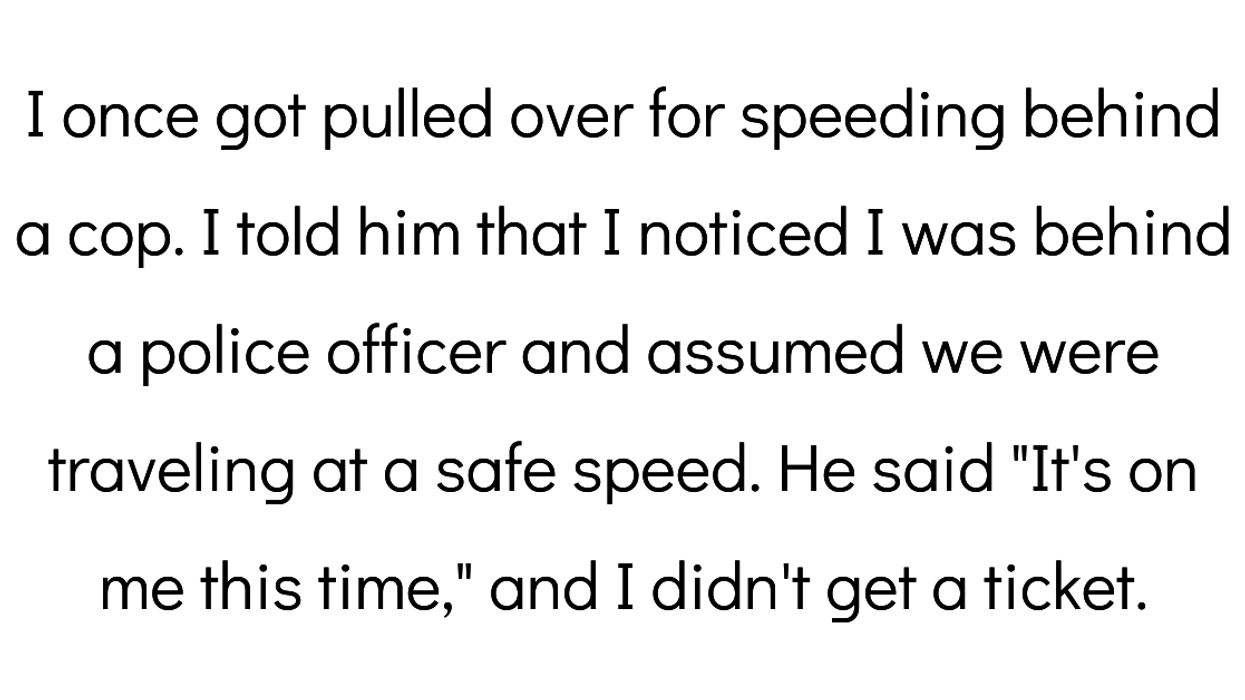 People Share Their Best Response To The Dreaded 'Do You Know Why I Pulled You Over?' Question