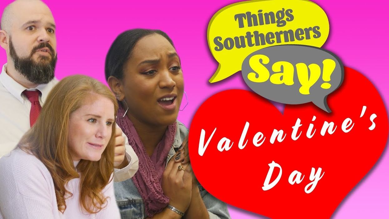 Things Southerners say on Valentine's Day