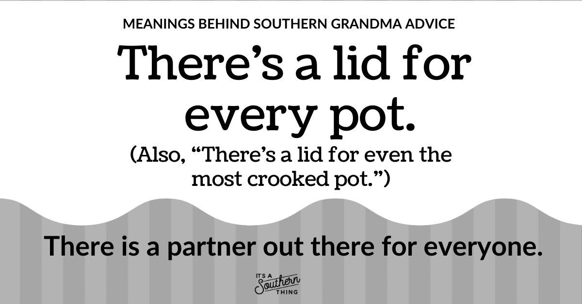 The Meanings Behind 15 Pieces Of Wisdom Your Southern Grandma Taught ...