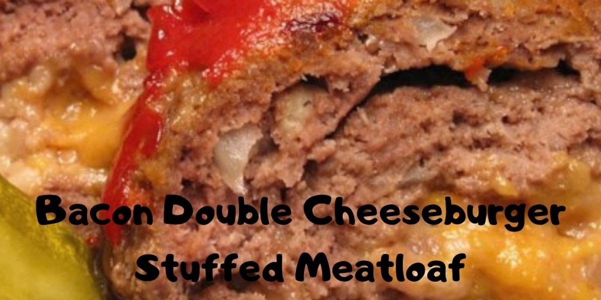 Bacon Double Cheeseburger Stuffed Meatloaf My Recipe Magic