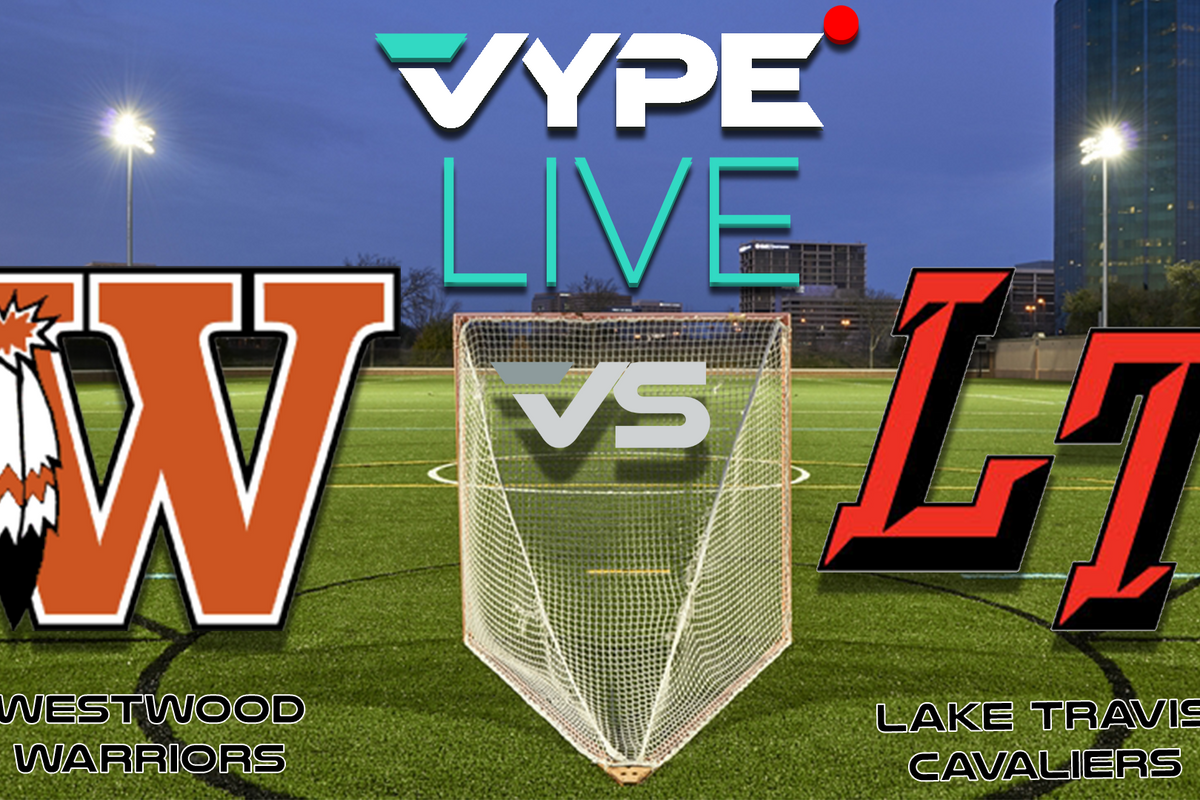 VYPE Live High School Boys Lacrosse: Westwood vs. Lake Travis