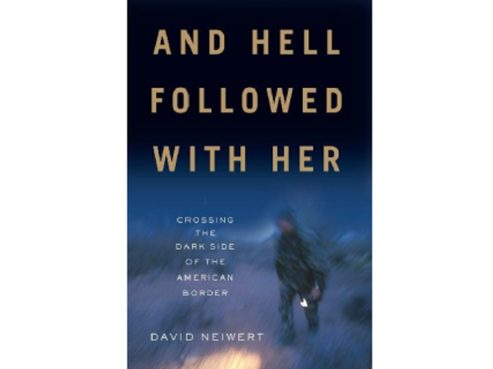 Weekend Reader: <i>And Hell Followed With Her: Crossing The Dark Side Of The American Border</i>
