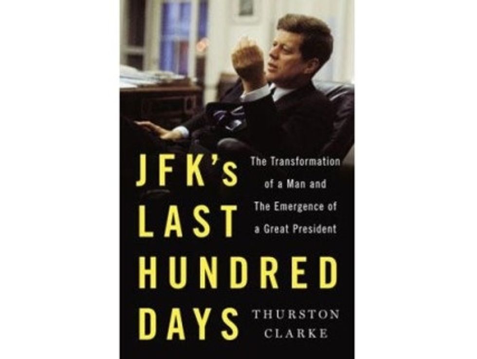 Weekend Reader: <i>JFK’s Last Hundred Days: The Transformation Of A Man And The Emergence Of A Great President</i>
