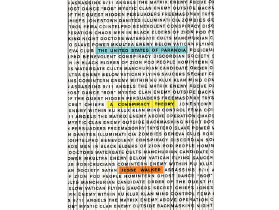 Weekend Reader: <i>The United States Of Paranoia: A Conspiracy Theory</i>