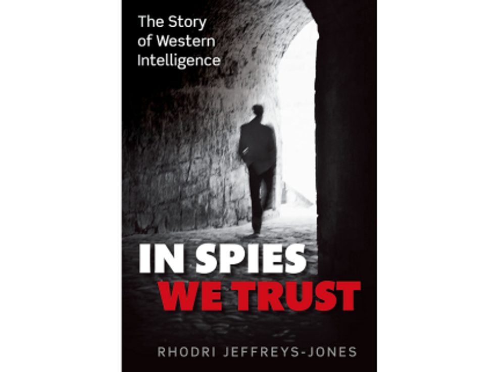Weekend Reader: <i>In Spies We Trust: The Story Of Western Intelligence</i>