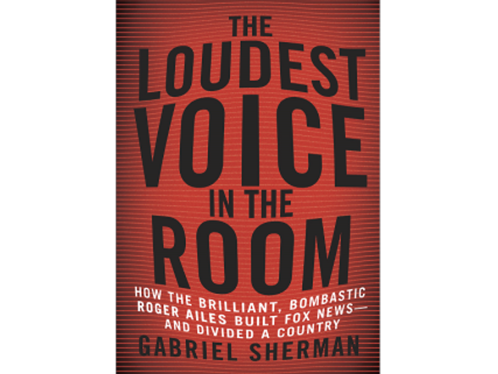 Weekend Reader: ‘The Loudest Voice In The Room: How The Brilliant, Bombastic Roger Ailes Built Fox News — And Divided A Country’