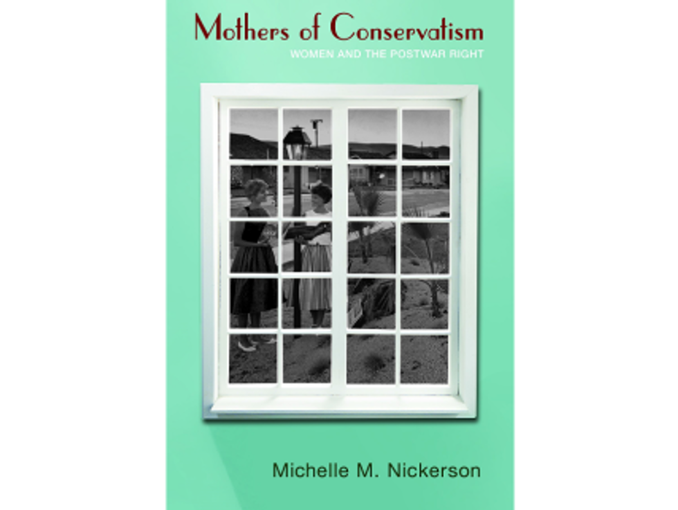 Weekend Reader: ‘Mothers Of Conservatism: Women And The Postwar Right’