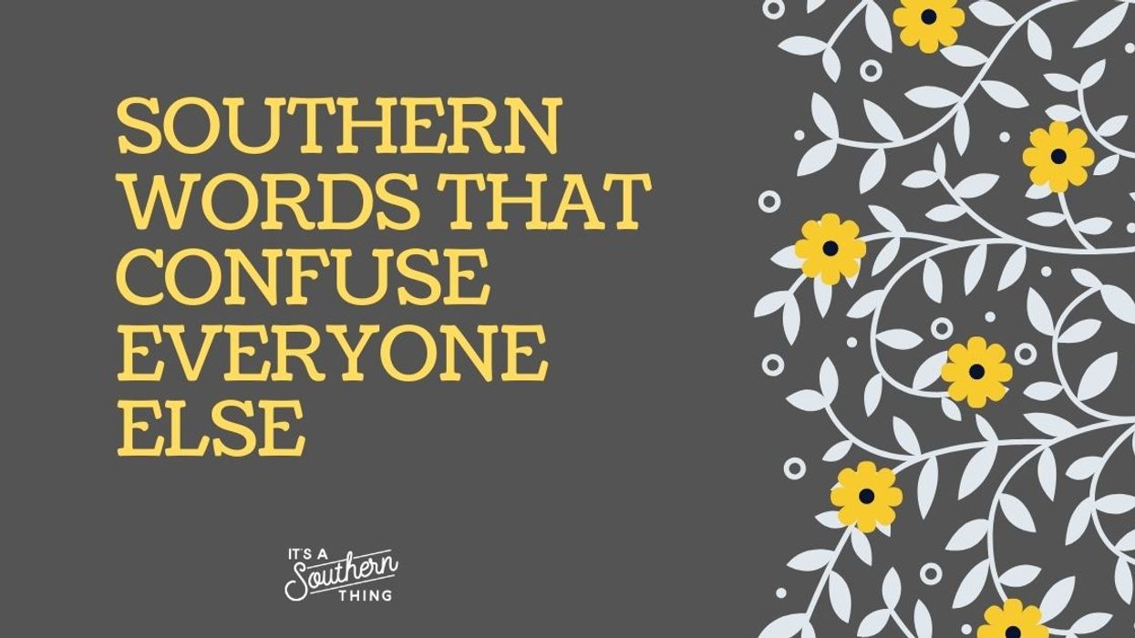 Southern words that confuse people in the rest of the country